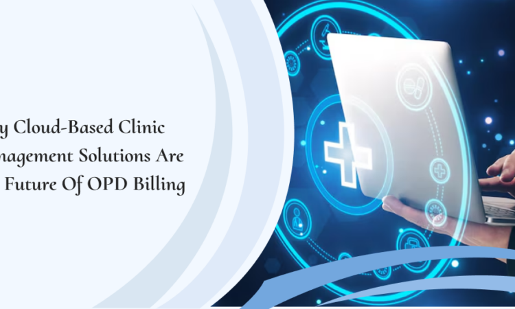 Cloud-Based Clinic Management Solutions