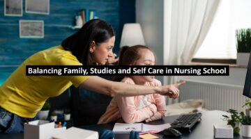 Balancing Family, Studies and Self Care in Nursing School