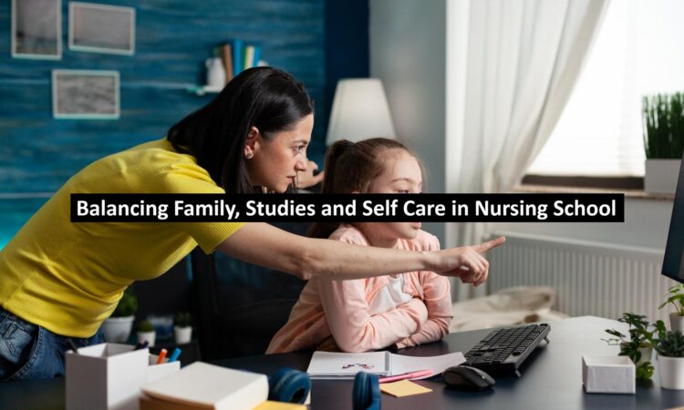 Balancing Family, Studies and Self Care in Nursing School